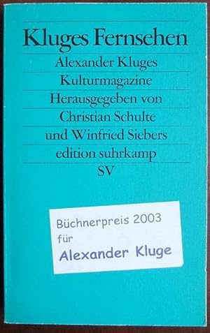 Bild des Verkufers fr Kluges Fernsehen : Alexander Kluges Kulturmagazine. Hrsg. v. Christian Schulte u. Winfried Siebers / Edition Suhrkamp ; 2244 zum Verkauf von Antiquariat Blschke