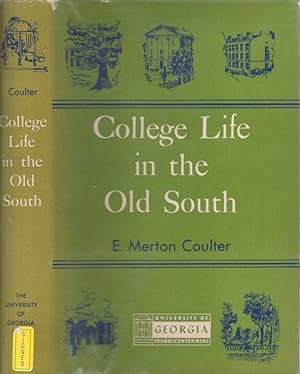 College Life in the Old South University of Georgia Sesquicentennial. Signed, inscribed by the au...
