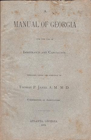 A Manual of Georgia for the Use of Immigrants and Capitalists