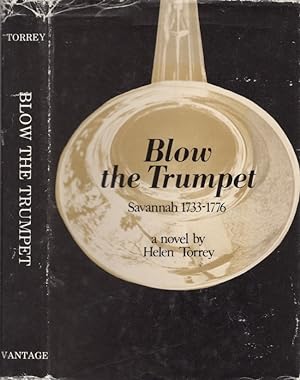 Blow the Trumpet Savannah 1733-1776 Inscribed, signed by the author
