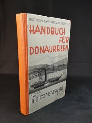 Seller image for Handbuch fr Donaureisen: Jubilumsausgabe 1835-1935. for sale by ANTIQUARIAT Franke BRUDDENBOOKS