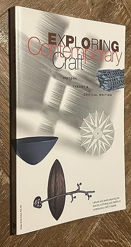 Imagen del vendedor de Exploring Contemporary Craft; History, Theory and Critical Writing a la venta por DogStar Books