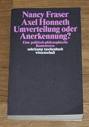 Umverteilung oder Anerkennung? Eine politisch-philosophische Kontroverse.