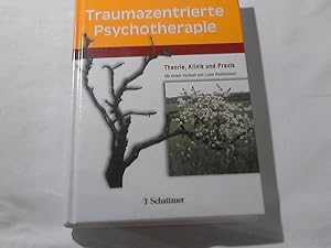 Traumazentrierte Psychotherapie : Theorie, Klinik und Praxis ; mit 25 Tabellen. hrsg. von Ulrich ...