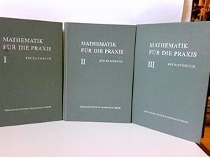 Konvolut: 3 Bände (von3) Mathematik für die Praxis. Ein Handbuch.