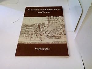 Die neolithischen Ufersiedlungen von Twann Band 01. Vorbericht