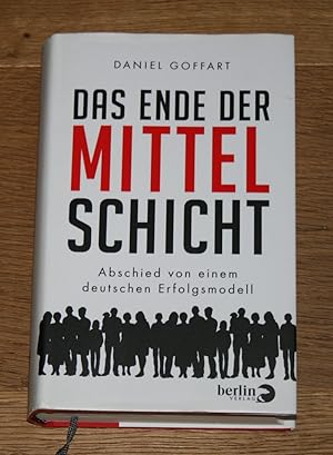 Das Ende der Mittelschicht. Abschied von einem deutschen Erfolgsmodell.