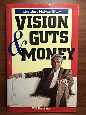 Seller image for Vision, Guts & Money: The Bert McNae Story for sale by Rosario Beach Rare Books