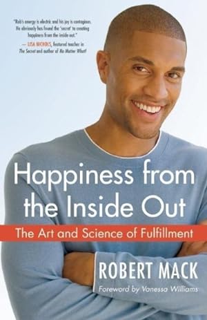 Image du vendeur pour Happiness from the Inside Out : The Art and Science of Fulfillment mis en vente par GreatBookPricesUK