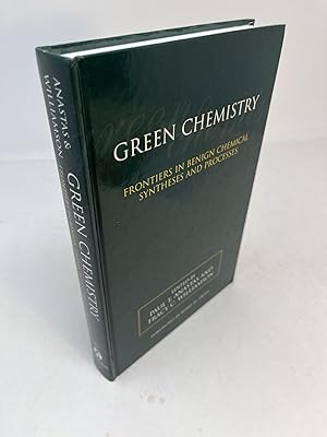 Seller image for GREEN CHEMISTRY: Frontiers In Benign Chemical Syntheses and Processes for sale by Frey Fine Books