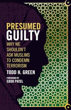 Seller image for Presumed Guilty : Why We Shouldn't Ask Muslims to Condemn Terrorism for sale by GreatBookPrices
