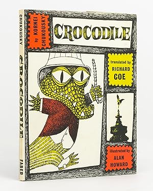 Crocodile. Based on a Poem by Kornei Chukousky. Verses by Richard Coe. Drawings by Alan Howard
