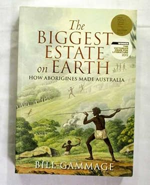 The Biggest Estate on Earth How Aborigines Made Australia