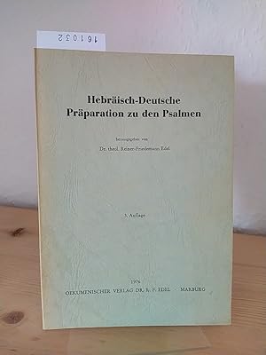 Hebräisch-deutsche Präparation zu den Psalmen. [Herausgegeben von Reiner-Friedemann Edel].