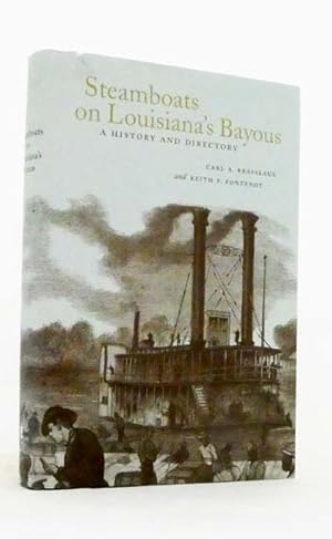 Immagine del venditore per Steamboats on Louisiana's Bayous: A History and Directory venduto da Adelaide Booksellers