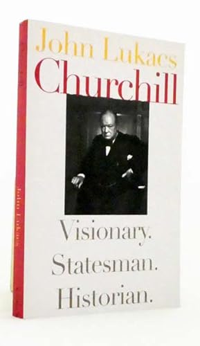 Imagen del vendedor de Churchill Visionary Statesman Historian a la venta por Adelaide Booksellers