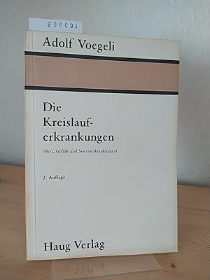 Bild des Verkufers fr Die Kreislauferkrankungen (Herz, Gefsse und Systemerkrankungen). [Von Adolf Voegeli]. zum Verkauf von Antiquariat Kretzer