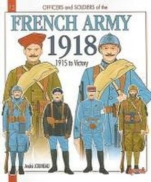 Bild des Verkufers fr French Army 1918 : Volume 2 - 1915 to Victory zum Verkauf von AHA-BUCH GmbH