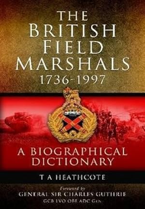 Bild des Verkufers fr Dictionary of Field Marshals of the British Army zum Verkauf von AHA-BUCH GmbH