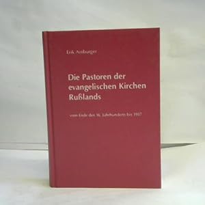 Bild des Verkufers fr Die Pastoren der evangelischen Kirchen Russlands vom Ende des 16. Jahrhunderts bis 1937. Ein biographisches Lexikon zum Verkauf von Celler Versandantiquariat