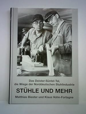 Bild des Verkufers fr Sthle und mehr. Das Deister-Sntel-Tal, die Wiege der Norddeutschen Stuhlindustrie zum Verkauf von Celler Versandantiquariat
