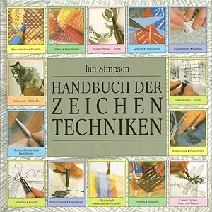 Handbuch der Zeichentechniken: Die Techniken und Methoden von A bis Z und eine ausführliche Anlei...
