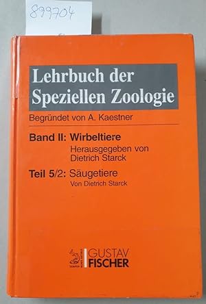 Lehrbuch der speziellen Zoologie II/5/2;: Bd. 2., Wirbeltiere. / Teil 5/ 2. : Säugetiere, Ordo 10...