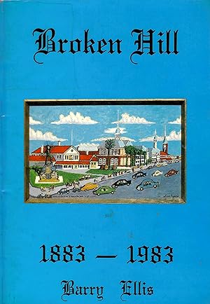 Seller image for Broken Hill 1883 - 1983 for sale by D. A. Horn Books