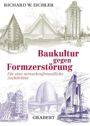 Bild des Verkufers fr Baukultur statt Formzerstrung: Fr eine menschenfreundliche Architektur (Verffentlichung des Kulturkreises 2000 e.V.) zum Verkauf von Gerald Wollermann