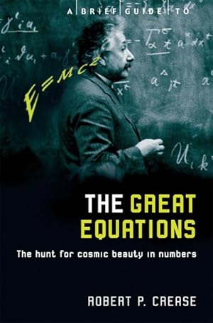 Bild des Verkufers fr A Brief Guide to the Great Equations : The Hunt for Cosmic Beauty in Numbers zum Verkauf von Smartbuy