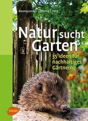 Immagine del venditore per Natur sucht Garten: 35 Ideen fr nachhaltiges Grtnern venduto da Gerald Wollermann