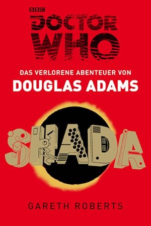 Doctor Who - SHADA: Das verlorene Abenteuer von Douglas Adams. Nach dem Drehbuch von Douglas Adam...