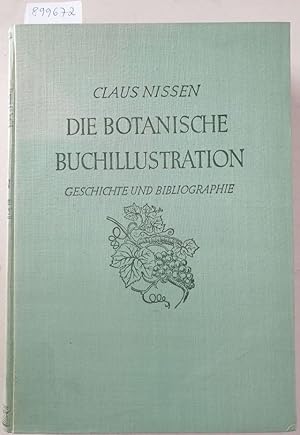 Die botanische Buchillustration : Ihre Geschichte und Bibliographie : (Originalausgabe) : Komplet...