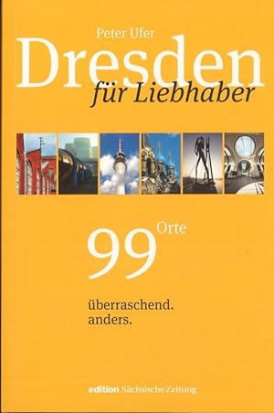 Bild des Verkufers fr Dresden fr Liebhaber 99 Orte berraschend. anders. zum Verkauf von Flgel & Sohn GmbH