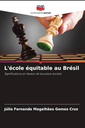 Seller image for L'cole quitable au Brsil : Significations en faveur de la justice sociale for sale by AHA-BUCH GmbH
