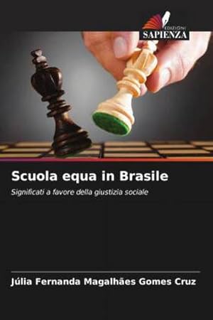 Seller image for Scuola equa in Brasile : Significati a favore della giustizia sociale for sale by AHA-BUCH GmbH