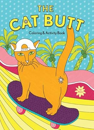 Bild des Verkufers fr The Cat Butt Coloring and Activity Book : (Adult Coloring Book, Funny Gift for Cat Lovers) zum Verkauf von Smartbuy