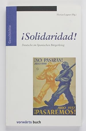 Bild des Verkufers fr Solidaridad!: Deutsche im Spanischen Brgerkrieg zum Verkauf von Buchkanzlei