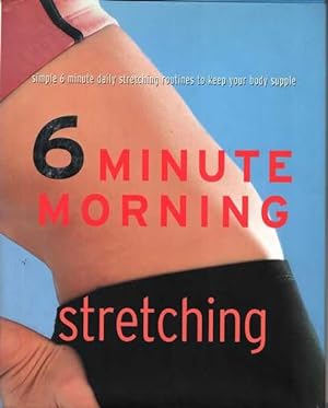 6 Minute Stretching: Simple 6 Minute Daily Stretching Routines to keep Your Body Supple