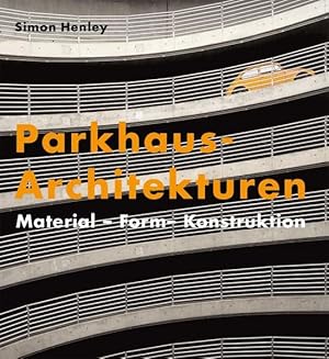 Seller image for Parkhaus-Architekturen: Material - Form - Konstruktion Material - Form - Konstruktion for sale by Antiquariat Mander Quell