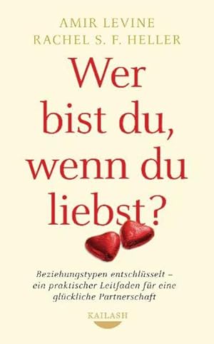 Image du vendeur pour Wer bist du, wenn du liebst?: Beziehungstypen entschlsselt - ein praktischer Leitfaden fr eine glckliche Partnerschaft Beziehungstypen entschlsselt - ein praktischer Leitfaden fr eine glckliche Partnerschaft mis en vente par Antiquariat Mander Quell