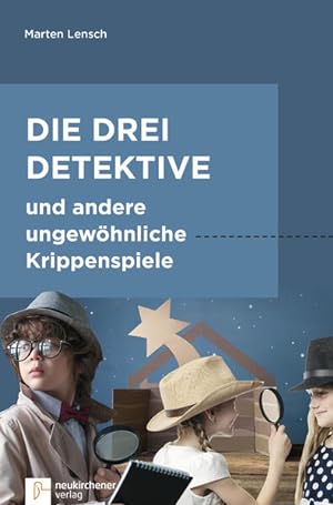 Bild des Verkufers fr Die drei Detektive und andere ungewhnliche Krippenspiele Marten Lensch zum Verkauf von Antiquariat Mander Quell