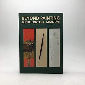 Bild des Verkufers fr BEYOND PAINTING: BURRI, FONTANA, MANZONI. zum Verkauf von Any Amount of Books