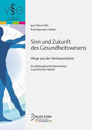 Bild des Verkufers fr Sinn und Zukunft des Gesundheitswesen: Wege aus einer Vertrauenskrise. Ein philosophischer Kommentar in praktischer Absicht (Verlagsforum Gesundheitswesen) zum Verkauf von buchlando-buchankauf