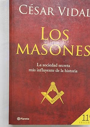 Imagen del vendedor de Los masones la sociedad secreta ms influyente de la historia a la venta por Librera Alonso Quijano