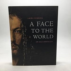 Imagen del vendedor de A FACE TO THE WORLD: ON SELF-PORTRAITS. a la venta por Any Amount of Books