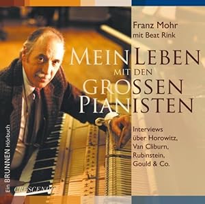 Bild des Verkufers fr Mein Leben mit den grossen Pianisten: Interviews ber Horowitz, Van Cliburn, Rubinstein, Gould & Co Interviews ber Horowitz, Van Cliburn, Rubinstein, Gould & Co. zum Verkauf von Antiquariat Mander Quell