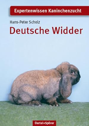 Bild des Verkufers fr Deutsche Widder (Expertenwissen Rassekaninchenzucht) Hans-Peter Scholz zum Verkauf von Antiquariat Mander Quell