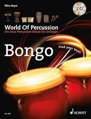 Bild des Verkufers fr World Of Percussion: Bongo: Die neue Percussion-Schule fr Anfnger. Bongo. Lehrbuch mit CD. (Schott Pro Line) Die neue Percussion-Schule fr Anfnger. Bongo. Lehrbuch mit CD. zum Verkauf von Antiquariat Mander Quell