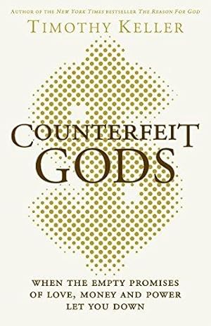Immagine del venditore per Counterfeit Gods: When the Empty Promises of Love, Money and Power Let You Down venduto da WeBuyBooks 2